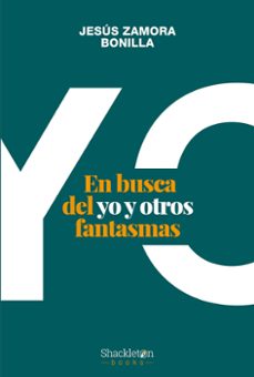 en busca del yo: el mito del sujeto y el libre albedrio-jesus zamora bonilla-9788413611365