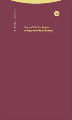 la iliada, o el poema de la fuerza-simone weil-9788413641065