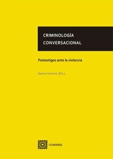 criminologia conversacional. postestigos ante la violencia-gema varona martinez-9788413699165