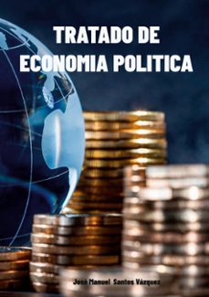 tratado de economia politica-jose manuel santos vazquez-9788413736365
