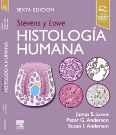 stevens y lowe. histologia humana (6ª ed.)-j.s (ed) lowe-9788413827865