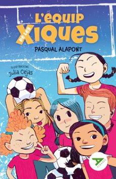 l equip de les xiques-pasqual alapont-9788414037065
