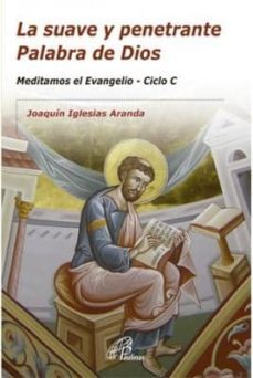 la suave y penetrante palabra de dios-joaquin iglesias aranda-9788415022565