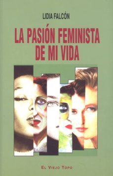 la pasion feminista de mi vida (el viejo topo)-9788415216865