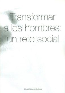 transformar a los hombres, un reto social-9788415218265