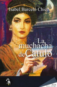 la muchacha de catulo (ebook)-isabel barcelo-9788415415565