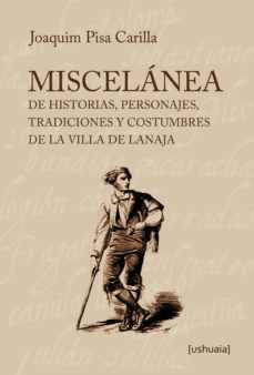 miscelanea de historias, personajes, tradiciones y costumbres de la villa de lanaja-9788415523765