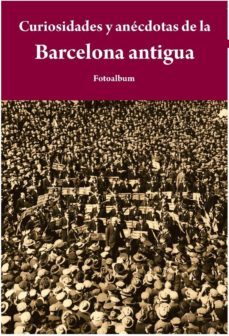 curiosidades y anecdotas de la barcelona antigua-josep pi-9788415618065