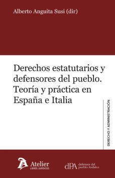 derechos estatutarios y defensores del pueblo: teoria y practica en españa e italia-alberto anguita susi-9788415690665