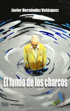 el fondo de los charcos (ebook)-javier hernandez velazquez-9788415700265
