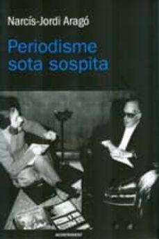 periodisme sota sospita-narcis jordi arago-9788415720065