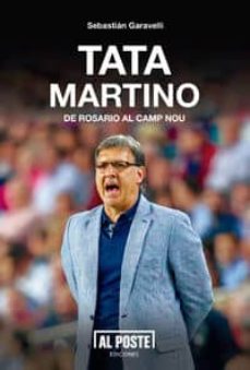 tata martino: de rosario al camp nou-sebastian garavelli-9788415726265