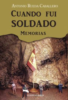 (i.b.d.) cuando fui soldado-antonio rueda caballero-9788415826965