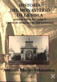 historia del monasterio de sisla-antonio martin salamanca-9788416005765