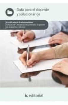 (i.b.d.) adgg0308 asistencia documental y de gestion en despachos y oficina guia para el docente y solucionarios-9788416109265