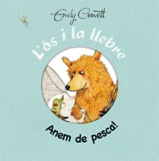 l'os i la llebre - anem de pesca!-emily gravett-9788416117765