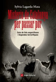 misteris de catalunya per passar por: guia de fets esgarrifosos i llegendes terrorifiques-9788416139965