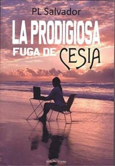 la prodigiosa fuga de cesia-salvador perez lopez-9788416159765