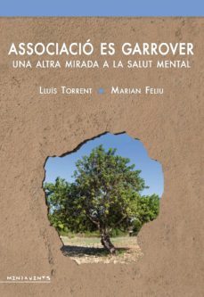 associacio es garrover: una altra mirada a la saludt mental-marian feliu landa-9788416163465