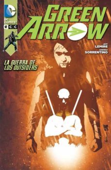 green arrow: la guerra de los outsiders-jeff lemire-9788416255665