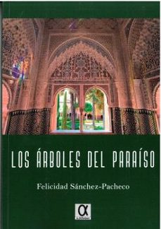los arboles del paraiso-felicidad sanchez pacheco-9788416373765