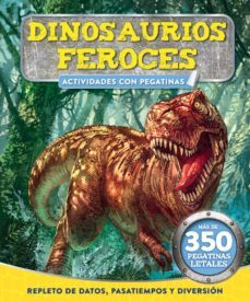dinosaurios feroces: actividades con pegatinas-9788416377565