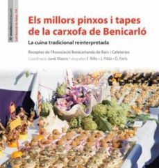 els millors pinxos i tapes de la carxofa de benicarlo: la cuina tradicional reinterpretada-9788416505265