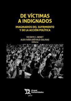 de victimas a indignados (ebook)-vicente benet-alex i. arevalo-9788416556465
