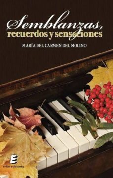 semblanzas, recuerdos y sensaciones-maria del carmen del molino-9788416596065