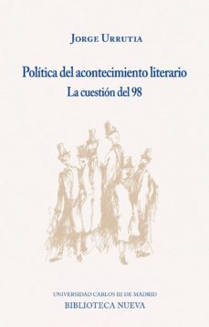 politica del acontecimiento literario: la cuestion del 98-9788416647965