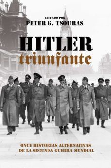hitler triunfante (ebook)-peter g. tsouras-9788416700165