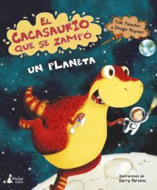 el cacasaurio que se zampo un planeta-tom;poynter, dougie fletcher-9788416788965