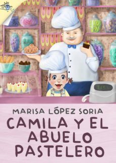 camila y el abuelo pastelero (ebook)-marisa lopez soria-9788416873265