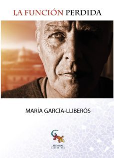 la funcion perdida-maria garcia lliberos-9788416900565
