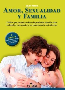 amor, sexualidad y familia (5ª ed.)-juan moya corredor-9788416921065
