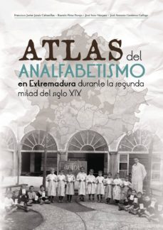 atlas del analfabetismo en extremadura durante la segunda mitad d el siglo xix-9788417052065