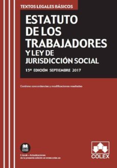 estatuto de los trabajadores y ley de la jurisdiccion social: texto legal basico con concordancias y modificaciones resaltadas (15ª ed.)-9788417135065