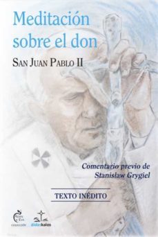 meditacion sobre el don (texto inedito)-san juan pablo ii-9788417185565