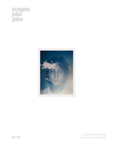 imagine john yoko: con la participacion de los que estuvieron alli-9788417254865