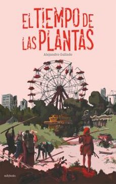 el tiempo de las plantas (ebook)-alejandro galindo-9788417255572