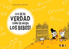 ¡yo se de verdad como se hacen los bebes!-9788417383565