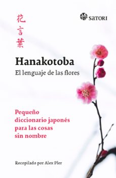 hanakotoba: el lenguaje de las flores: pequeño diccionario japones para las cosas-9788417419165