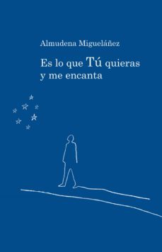 es lo que tu quieras y me encanta (ebook)-almudena miguelañez muñoz-9788417528065
