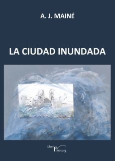 la ciudad inundada (ebook)-a.j. maine-9788417707965