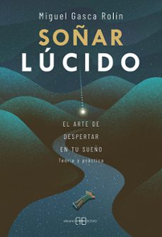 soñar lucido-miguel gasca rolin-9788417851965