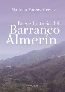 breve historia del barranco almerin (ebook)-mariano vargas megias-9788417907365