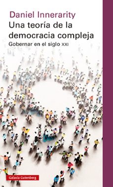 una teoria de la democracia compleja: gobernar en el siglo xxi-daniel innerarity-9788417971465