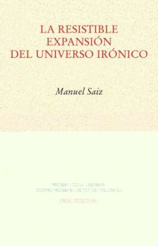 la resistible expansion del universo ironico-manuel saiz-9788418178665