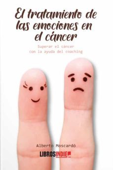 el tratamiento de las emociones en el cancer: superar el cancer con la ayuda del coaching-9788418298165