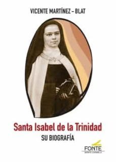 santa isabel de la trinidad: su biografia-vicente martinez blat-9788418303265